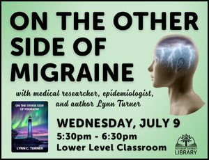 Image for On the Other Side of Migraine program with Lynn Turner on July 9 (black lettering on light green background)