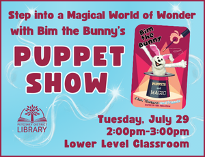 Image for Puppet Show on July 29, dark red lettering on pastel blue background with thumbnail image of a bunny puppet coming out of a magician's black hat