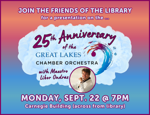 Program image for Friends' Carnegie Speaker event on Sept 22 with Libor Ondras of Great Lakes Chamber Orchestra