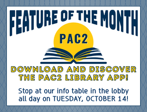 Image for Feature of the Month October 14 event for Discover the PAC2 Library App